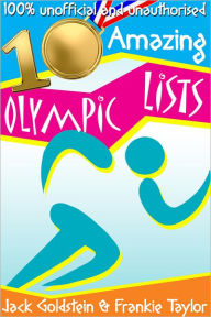 Title: 10 Amazing Olympic Lists, Author: Jack Goldstein