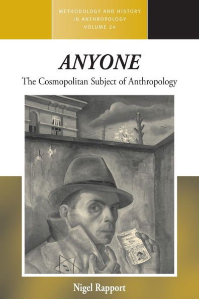 <i>Anyone</i>: The Cosmopolitan Subject of Anthropology / Edition 1
