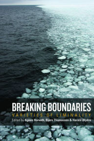 Title: Breaking Boundaries: Varieties of Liminality, Author: Agnes Horvath