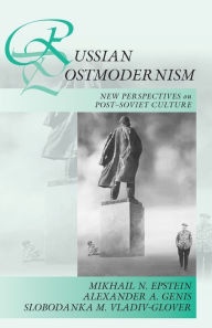 Title: Russian Postmodernism: New Perspectives on Post-Soviet Culture, Author: Mikhail N. Epstein