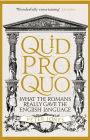 Quid Pro Quo: What the Romans Really Gave the English Language