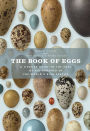 The Book of Eggs: A Guide to the Eggs of Six Hundred of the World's Bird Species