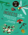 Insects in 30 Seconds: 30 fascinating topics for bug boffins explained in half a minute