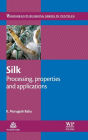 Silk: Processing, Properties and Applications