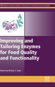 Title: Improving and Tailoring Enzymes for Food Quality and Functionality, Author: Rickey Y. Yada