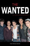 Alternative view 2 of The Wanted: The Unauthorized Biography