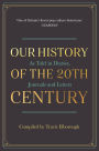 Our History of the 20th Century: As Told in Diaries, Journals and Letters