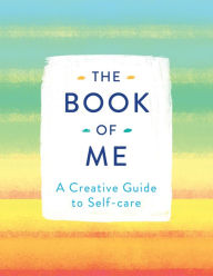 The Book of Me: A Creative Guide to Self-care