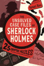 Solve It Like Sherlock: Test Your Powers of Reasoning Against Those of the World's Most Famous Detective