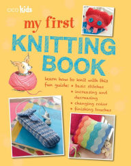 Title: My First Knitting Book: 35 easy and fun knitting projects for children aged 7 years +, Author: Susan Akass