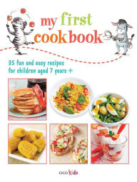 Title: My First Cookbook: 35 Fun and Easy Recipes for Children Aged 7 years +, Author: CICO Kidz