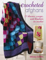 Crocheted Afghans: 25 throws, wraps and blankets to crochet