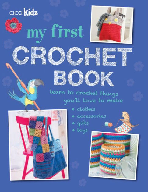 Crochet for Kids: How to Teach a Child Crochet: 8 Crochet for Kids [Book]