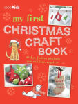 Alternative view 1 of My First Christmas Craft Book: 35 fun festive projects for children aged 7+