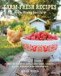 Farm Fresh Recipes from the Missing Goat Farm: Over 100 recipes including pies, snacks, soups, breads, and preserves