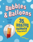 Alternative view 1 of Bubbles & Balloons: 35 amazing science experiments