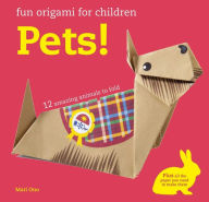 Title: Fun Origami for Children: Pets!: 12 amazing animals to fold, Author: Mari Ono