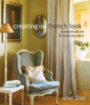Alternative view 1 of Creating the French Look: Inspirational ideas and 25 step-by-step projects