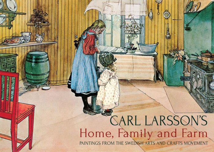 Carl Larsson's Home, Family and Farm Paintings from the