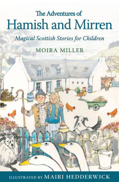 Adventures of Hamish and Mirren: Magical Scottish Stories for Children