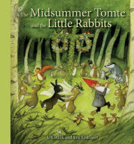 Title: The Midsummer Tomte and the Little Rabbits: A Day-by-day Summer Story in Twenty-one Short Chapters, Author: Ulf Stark