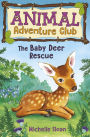 The Baby Deer Rescue (Animal Adventure Club Series #1)