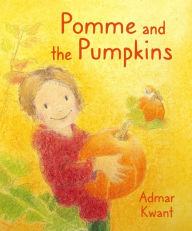 Title: Pomme and the Pumpkins, Author: Admar Kwant
