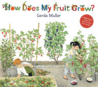 Title: How Does My Fruit Grow?, Author: Gerda Muller