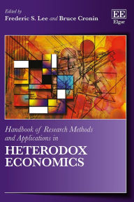 Title: Handbook of Research Methods and Applications in Heterodox Economics, Author: Frederic S. Lee