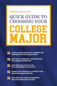 Title: Quick Guide to Choosing Your College Major, Author: Laurence Shatkin Ph.D