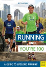 Running Until You're 100: A Guide to Lifelong Running