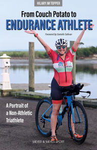 Title: From Couch Potato to Endurance Athlete, Author: Hilary JM Topper