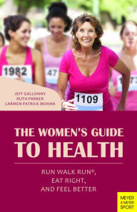 Title: The Woman's Guide to Health: Run Walk Run, Eat Right and Feel Better, Author: Ruth Parker