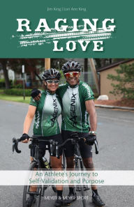 Title: Raging Love: An Athlete's Journey to Self-Validation and Purpose, Author: Jim King