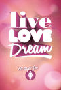Live Love Dream - Girls' Devotional