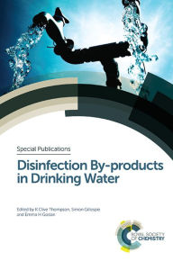 Title: Disinfection By-products in Drinking Water / Edition 1, Author: K Clive Thompson