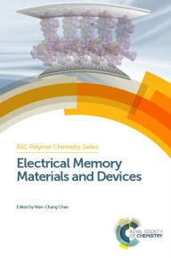 Title: Electrical Memory Materials and Devices, Author: Wen-Chang Chen
