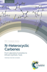 Title: N-Heterocyclic Carbenes: From Laboratory Curiosities to Efficient Synthetic Tools, Author: Silvia Diez-Gonzalez