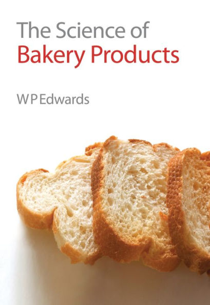 The Science of Bakery Products