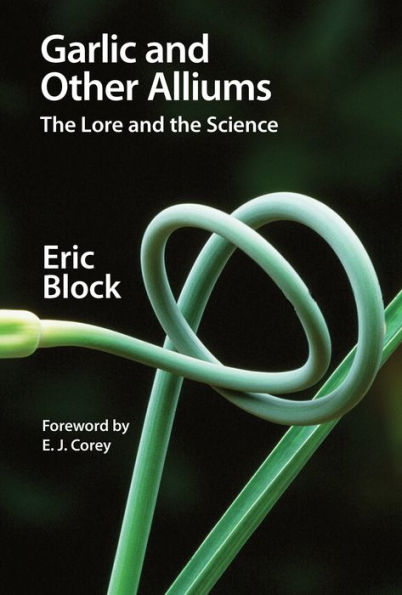 Garlic and Other Alliums: The Lore and The Science