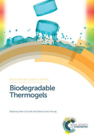 Title: Biodegradable Thermogels / Edition 1, Author: Xian Jun Loh