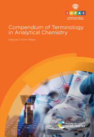 Title: Compendium of Terminology in Analytical Chemistry / Edition 4, Author: D Brynn Hibbert