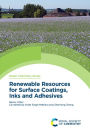 Renewable Resources for Surface Coatings, Inks and Adhesives / Edition 1