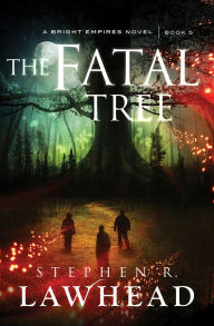 Title: The Fatal Tree, Author: Stephen R. Lawhead