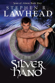 Title: The Silver Hand, Author: Stephen R. Lawhead