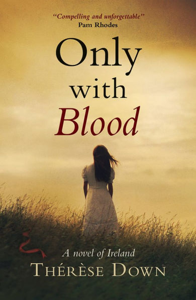Only with Blood: A novel of Ireland