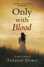 Only with Blood: A novel of Ireland