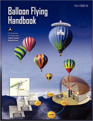 Title: Balloon Flying Handbook: FAA-H-8083-11a (Revised), Author: Federal Aviation Administration