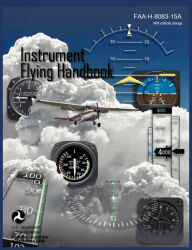 Instrument Flying Handbook (FAA-H-8083-15A) (Revised Edition)