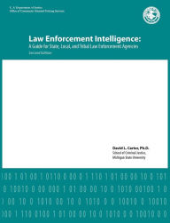 Title: Law Enforcement Intelligence: A Guide for State, Local, and Tribal Law Enforcement Agencies (Second Edition), Author: David L. Carter